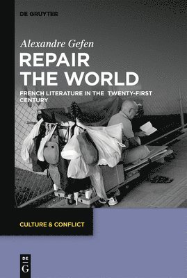 Repair the World: French Literature in the Twenty-First Century 1