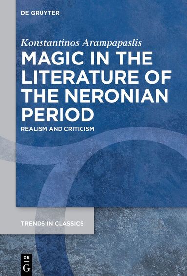 Konstantinos Arampapaslis - Magic in the Literature of the Neronian Period, Inbunden