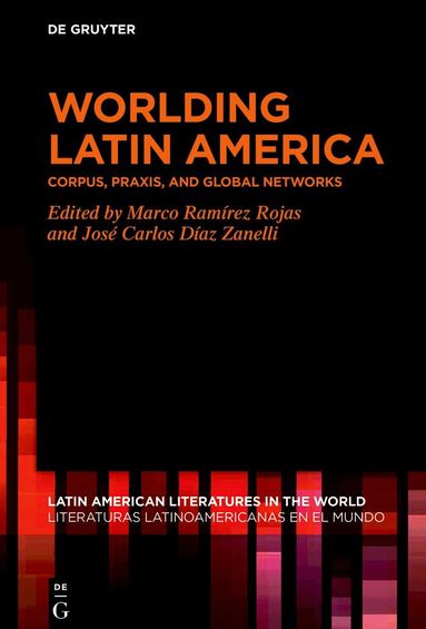 Marco Ramírez Rojas, José Carlos Díaz Zanelli - Worlding Latin America, Inbunden