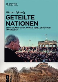 bokomslag Geteilte Nationen: Deutschland, China, Taiwan, Korea Und Zypern Im Vergleich