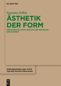 bokomslag Ästhetik Der Form: Sprachkritik, Musik Und Stil Bei Nietzsche Und Adorno