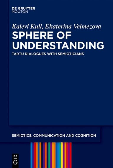 Kalevi Kull, Ekaterina Velmezova - Sphere of Understanding, Inbunden