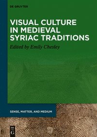 bokomslag Visual Culture in Medieval Syriac Traditions