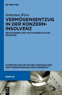 bokomslag Vermögensentzug in Der Konzerninsolvenz: Mechanismen Und Haftungsrechtliche Probleme