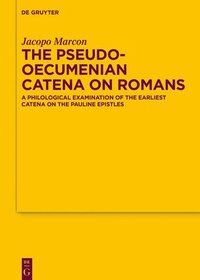 bokomslag The Pseudo-Oecumenian Catena on Romans