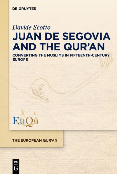 Davide Scotto - Juan de Segovia and the Qur’an, Inbunden
