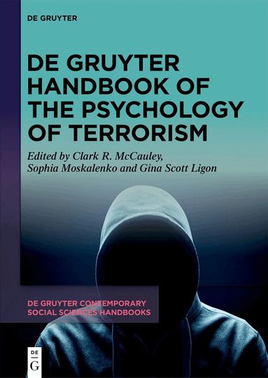 Clark R. McCauley, Sophia Moskalenko, Gina Scott Ligon - De Gruyter Handbook of the Psychology of Terrorism, Inbunden