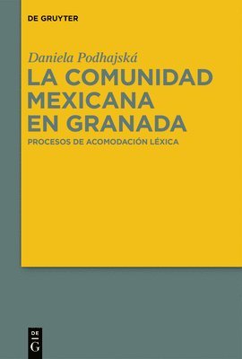 bokomslag La Comunidad Mexicana En Granada: Procesos de Acomodación Léxica