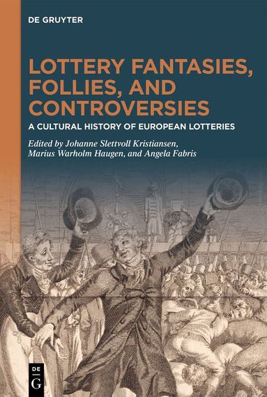 Johanne Slettvoll Kristiansen, Marius Warholm Haugen, Angela Fabris - Lottery Fantasies, Follies, and Controversies, Inbunden
