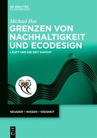 bokomslag Grenzen Von Nachhaltigkeit Und EcoDesign: Läuft Uns Die Zeit Davon?