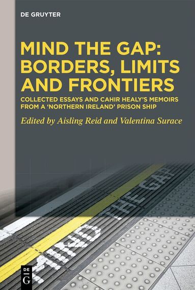 Cahir Healy, Aisling Reid, Valentina Surace - Mind the Gap: Borders, Limits and Frontiers, Inbunden