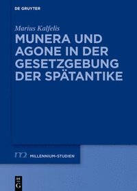 bokomslag Munera Und Agone in Der Gesetzgebung Der Spätantike