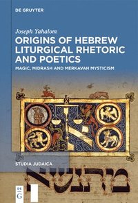 bokomslag Origins of Hebrew Liturgical Rhetoric and Poetics