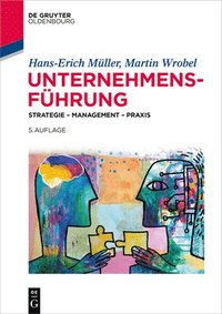 bokomslag Unternehmensführung: Strategie - Management - PRAXIS