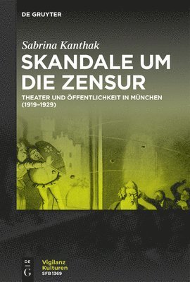 bokomslag Skandale Um Die Zensur: Theater Und Öffentlichkeit in München (1919-1929)