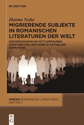 bokomslag Migrierende Subjekte in romanischen Literaturen der Welt