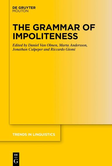 Daniel Van Olmen, Marta Andersson, Jonathan Culpeper, Riccardo Giomi - Grammar of Impoliteness, Inbunden