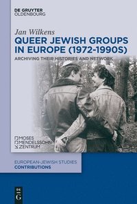 bokomslag Queer Jewish Groups in Europe (1972-1990s)