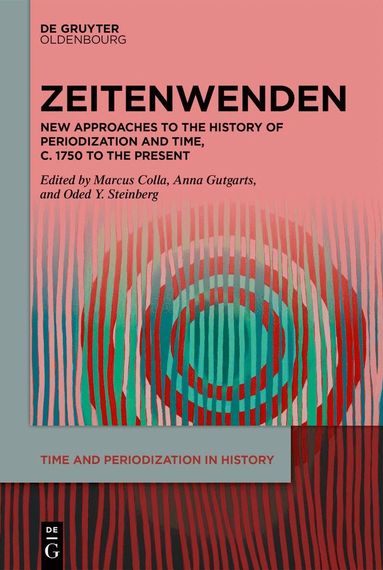 Marcus Colla, Anna Gutgarts, Oded Y. Steinberg - Zeitenwenden, Inbunden