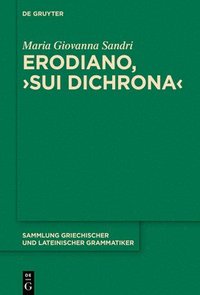bokomslag Erodiano, >Sui Dichrona: Introduzione Ed Edizione Critica