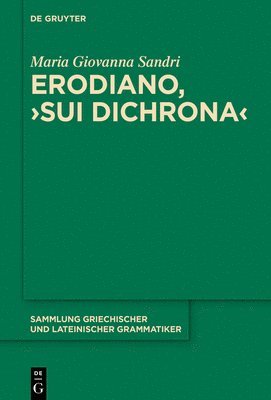 bokomslag Erodiano, >Sui Dichrona: Edizione Critica, Con Altri Trattati Bizantini Anonimi Sui Dichrona