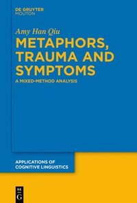 bokomslag Metaphors, Trauma and Symptoms: A Mixed-Method Analysis