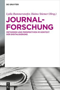 bokomslag Journalforschung: Methoden Und Perspektiven Im Kontext Der Digitalisierung