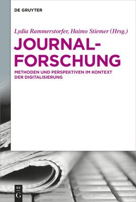 Journalforschung: Methoden Und Perspektiven Im Kontext Der Digitalisierung 1