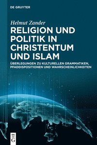 bokomslag Religion und Politik in Christentum und Islam
