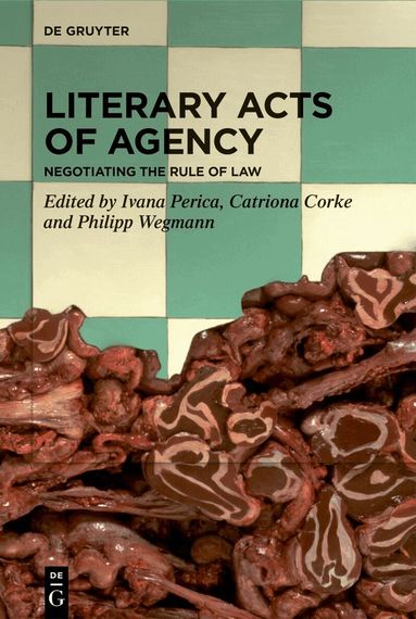 Ivana Perica, Catriona Louise Corke, Ivana Perica, Catriona Corke, Philipp Wegmann - Literary Acts of Agency, Inbunden