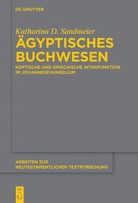 bokomslag Ägyptisches Buchwesen: Koptische Und Griechische Interpunktion Im Johannesevangelium