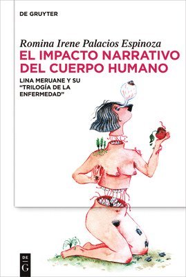 bokomslag El Impacto Narrativo del Cuerpo Humano: Lina Meruane Y Su "Trilogía de la Enfermedad"