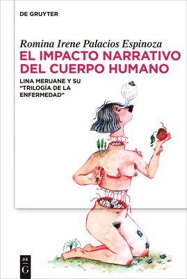 bokomslag El Impacto Narrativo del Cuerpo Humano: Lina Meruane Y Su 'Trilogía de la Enfermedad'