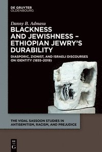 bokomslag Blackness and Jewishness - Ethiopian Jewry's Durability