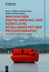 bokomslag Was machen Digitalisierung und Künstliche Intelligenz mit der Psychotherapie?