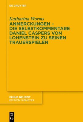 bokomslag Anmerckungen - Die Selbstkommentare Daniel Caspers Von Lohenstein Zu Seinen Trauerspielen