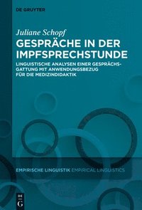 bokomslag Gespräche in Der Impfsprechstunde: Linguistische Analysen Einer Gesprächsgattung Mit Anwendungsbezug Für Die Medizindidaktik