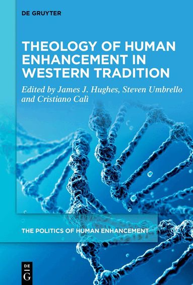 James J. Hughes, Steven Umbrello, Cristiano Calì, James J. Hughes, Steven Umbrello, Cristiano Calì - Theology of Human Enhancement in Western Traditions, Inbunden