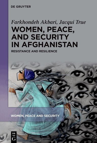 Farkhondeh Akbari, Jacqui True - Women, Peace, and Security in Afghanistan, Inbunden