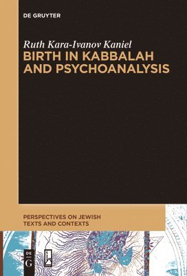 bokomslag Birth in Kabbalah and Psychoanalysis