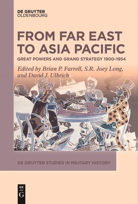 From Far East to Asia Pacific: Great Powers and Grand Strategy 1900-1954 1