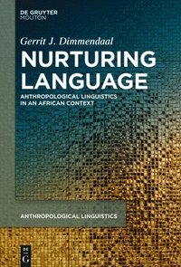 bokomslag Nurturing Language: Anthropological Linguistics in an African Context