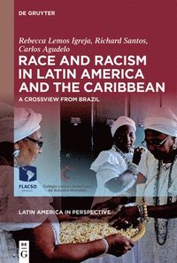 bokomslag Race and Racism in Latin America and the Caribbean: A Crossview from Brazil