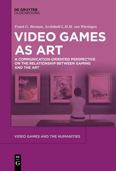 Frank G. Bosman, Archibald L.H.M. Wieringen - Video Games as Art, Häftad
