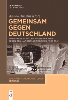 bokomslag Gemeinsam Gegen Deutschland: Warschaus Jiddische Presse Im Kampf Gegen Den Nationalsozialismus (1930-1941)