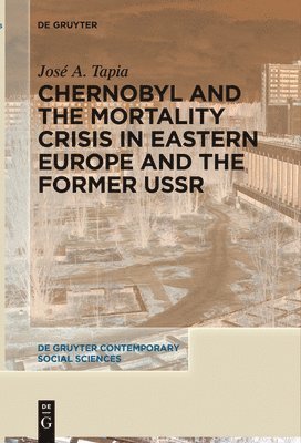 bokomslag Chernobyl and the Mortality Crisis in Eastern Europe and the Former USSR