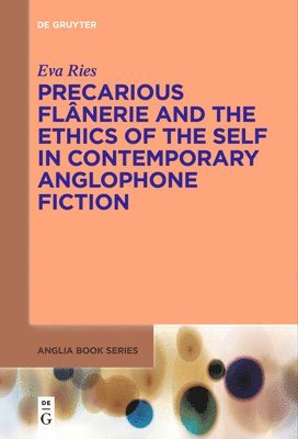 bokomslag Precarious Flânerie and the Ethics of the Self in Contemporary Anglophone Fiction