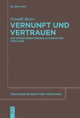 Oswald Bayer - Vernunft und Vertrauen, Häftad