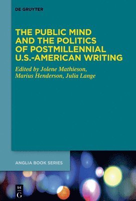 The Public Mind and the Politics of Postmillennial U.S.-American Writing 1