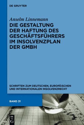 bokomslag Die Gestaltung Der Haftung Des Geschäftsführers Im Insolvenzplan Der Gmbh